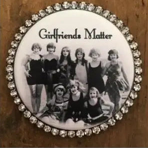 Girlfriends Matter Magnet