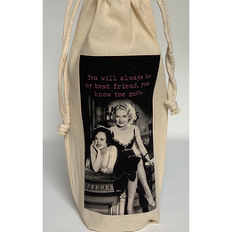 You Will Alway Be My Best Friend - You Know Too Much Wine Bag