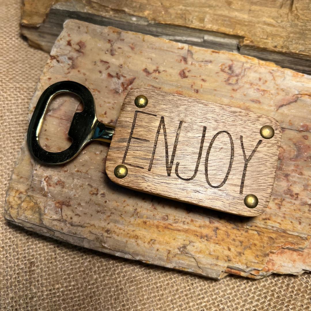 Wood Bottle Opener...Say it With the Opener...Pick your Fav' (6 to choose from)