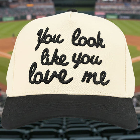 Black You Look Like You Love Me Trucker Cap
