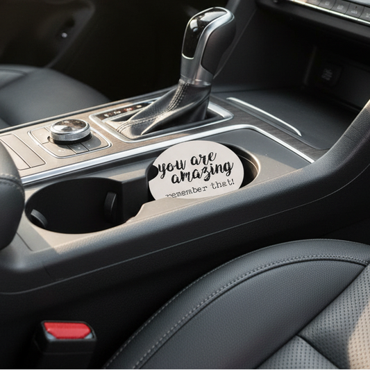 "You Are Amazing" Round Car Coaster