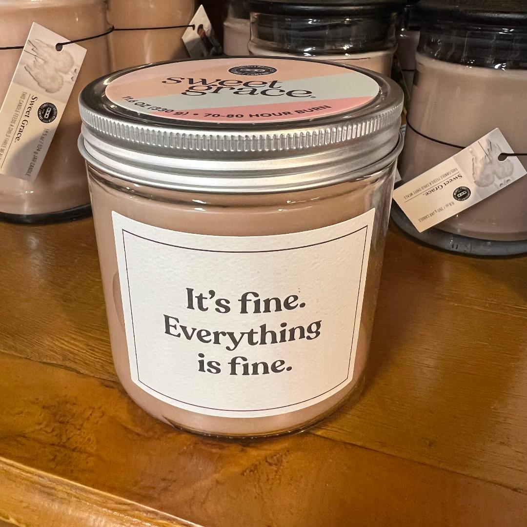 Sweet Grace It's Fine Everything Is Fine "Snarky Collection" Jar Candle