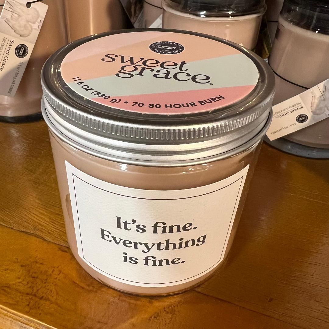 Sweet Grace It's Fine Everything Is Fine "Snarky Collection" Jar Candle