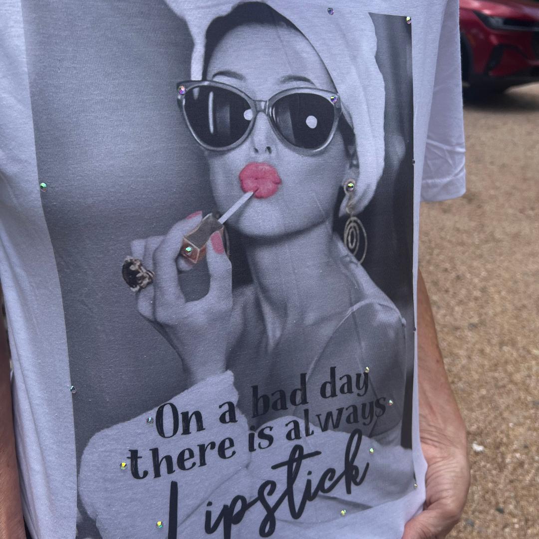 On A Bad Day There Is Always Lipstick CREW NECK Tee with Rhinestone Accents