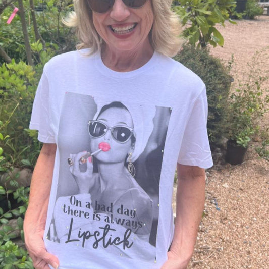On A Bad Day There Is Always Lipstick CREW NECK Tee with Rhinestone Accents