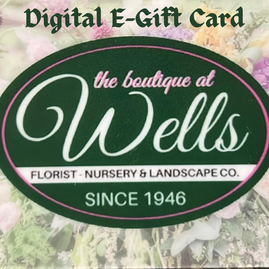 Digital E-Gift Certificate from "The Boutique at Wells Florist"