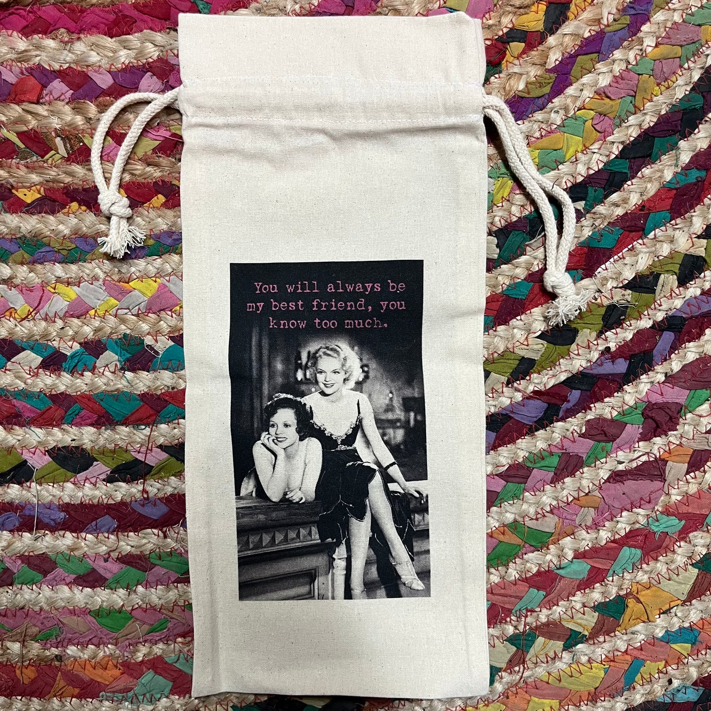 You Will Alway Be My Best Friend - You Know Too Much Wine Bag
