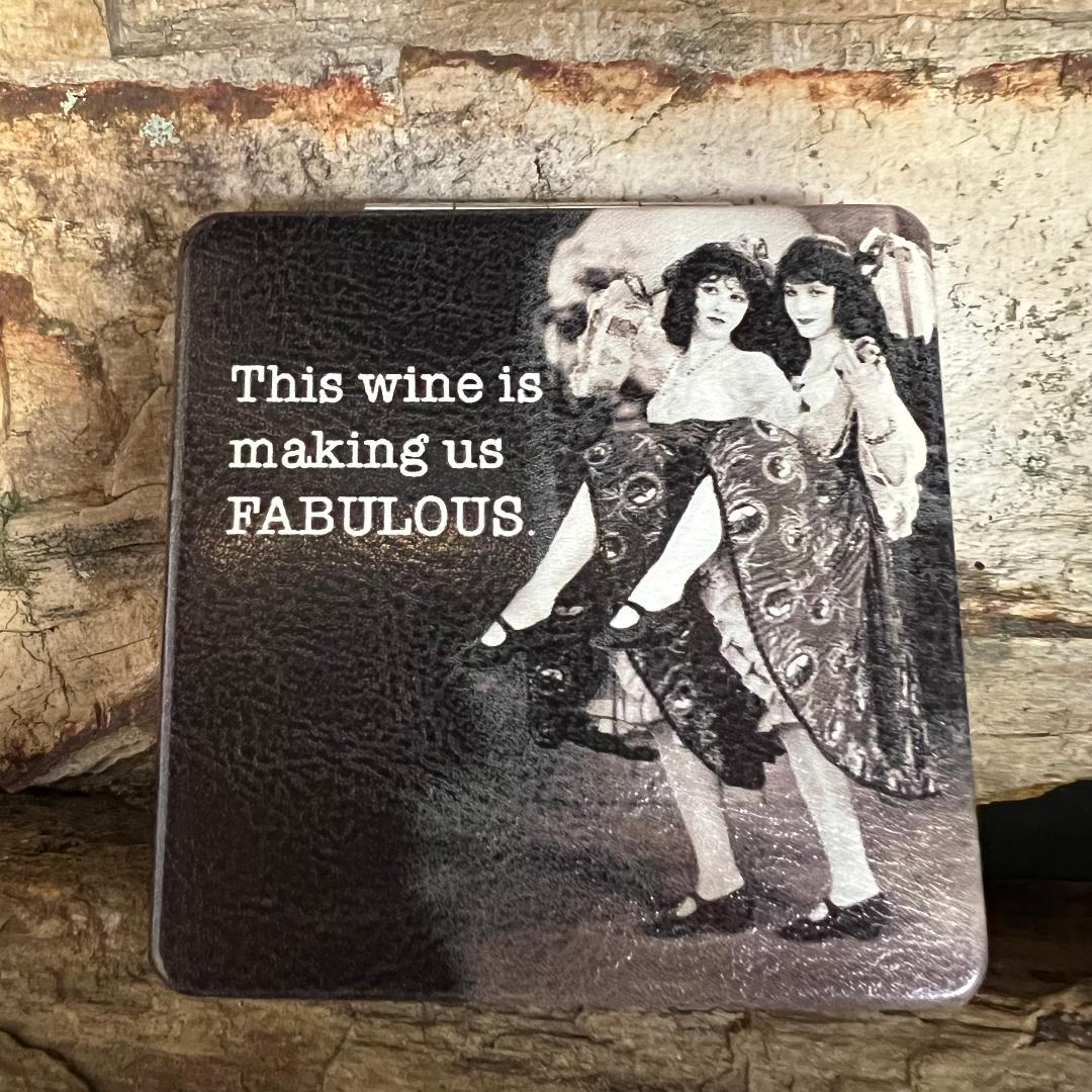 This Wine is Making Us FABULOUS Compact Mirror