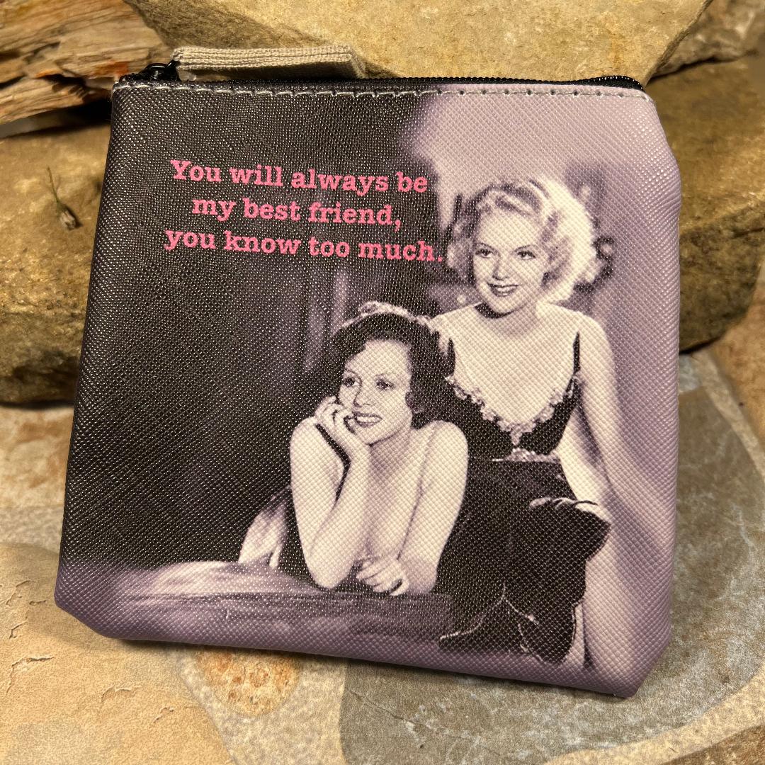 You Will Always Be My Best Friend, You Know Too Much Coin Purse